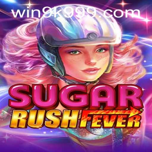 Exploring the Vibrant World of SugarRushFever: Mastering the 9k999 Challenge